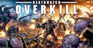 Deathwatch Overkill